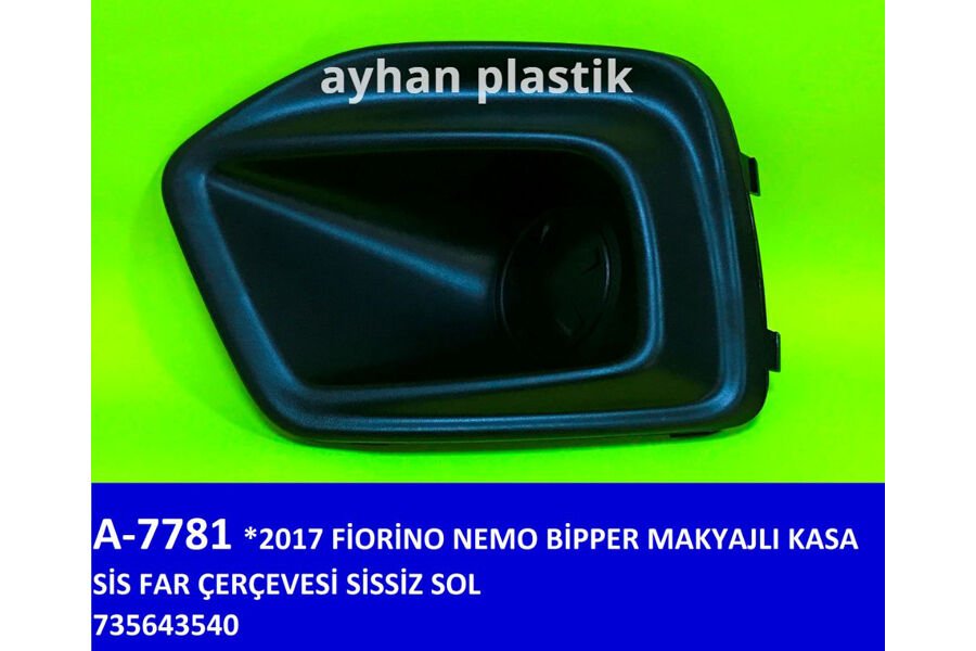 SİS FAR ÇERÇEVESİ SİSSİZ SOL FIAT FIORINO-NEMO-BİPPER 17=> MAKYAJLI KASA